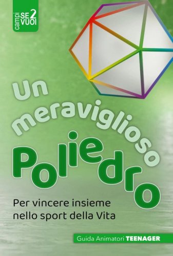 Un meravigli. Poliedro. Teenager 11/17