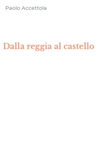 Dalla reggia al castello
