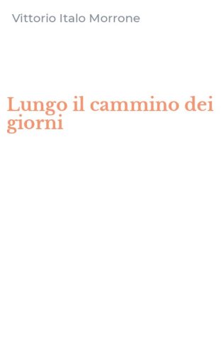 Lungo il cammino dei giorni