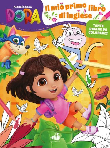 Il mio primo libro di inglese. Dora l'esploratrice