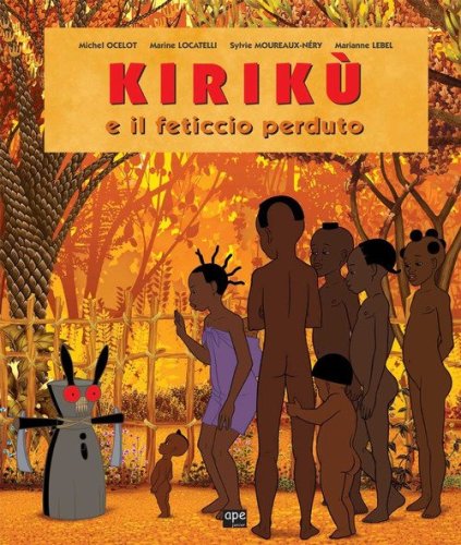 Kirik&ugrave; e il feticcio perduto