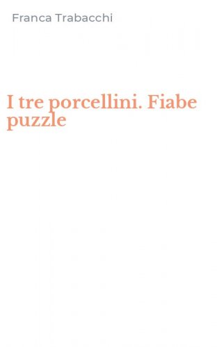 I tre porcellini. Fiabe puzzle