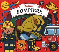 Oggi sono pompiere