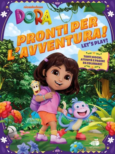 Pronti per l'avventura. Dora l'esploratrice