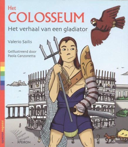 Het Colosseum. Het verhaal van een gladiator