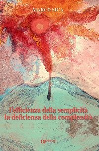 Efficienza della semplicit&agrave;, la deficienza della complessit&agrave;
