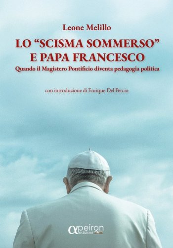 Lo &laquo;scisma sommerso&raquo; e papa Francesco. Quando il magistero pontificio diventa pedagogia politica