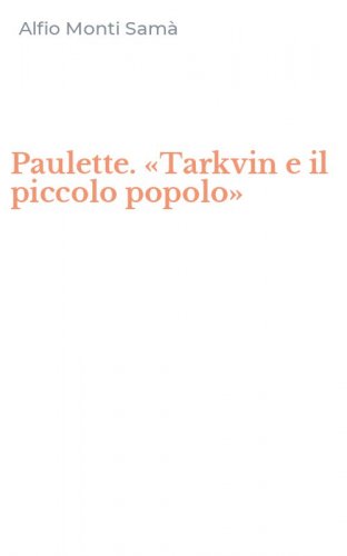 Paulette. &laquo;Tarkvin e il piccolo popolo&raquo;