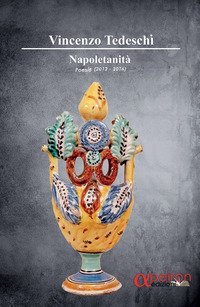 Napoletanit&agrave;. Poesie (2012-2016)