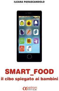 Smart food. Il cibo spiegato ai bambini