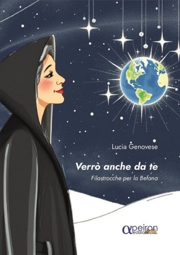 Verr&ograve; anche da te. Filastrocche per la Befana