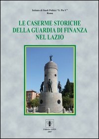 Le caserme storiche della guardia di finanza nel Lazio