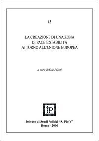 CREAZIONE DI UNA ZONA DI PACE E STABILITA' ATTORNO ALL'UNIONE EUROPEA (LA)