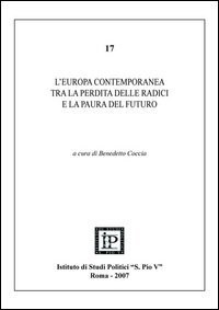 L'Europa contemporanea tra la perdita delle radici e la paura del futuro