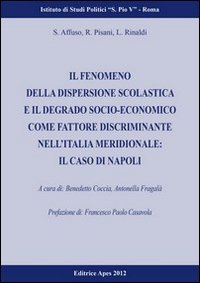 Il fenomeno della dispersione scolastica e il degrado socio-economico come fattore discriminante nell'Italia medridionale. Il caso Napoli