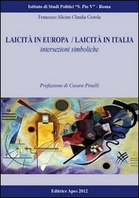 Laicit&agrave; in Italia e in Europa. Intersezioni simboliche