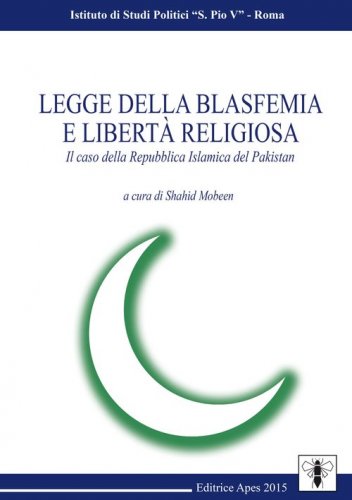 Legge della blasfemia e libert&agrave; religiosa. Il caso della Repubblica islamica del Pakistan