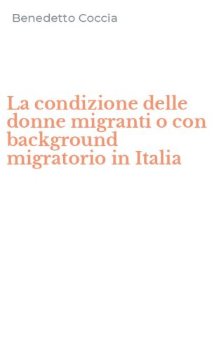 La condizione delle donne migranti o con background migratorio in Italia