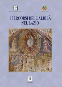 I percorsi dell'aldil&agrave; nel Lazio