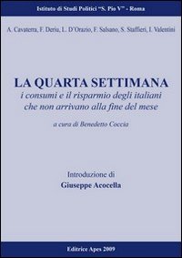 La quarta settimana. Storia dei bisogni e dei costumi degli italiani che oggi non arrivano alla fine del mese