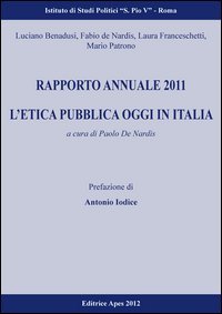 Rapporto annuale 2010. L'etica pubblica oggi in Italia: prospettive analitiche a confronto