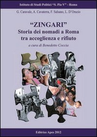 &laquo;Zingari&raquo;. Storia dei nomadi a Roma tra accoglienza e rifiuto