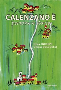 Calenzano &egrave; persone e storie