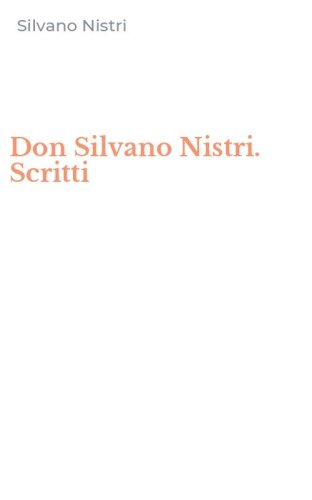Don Silvano Nistri. Scritti