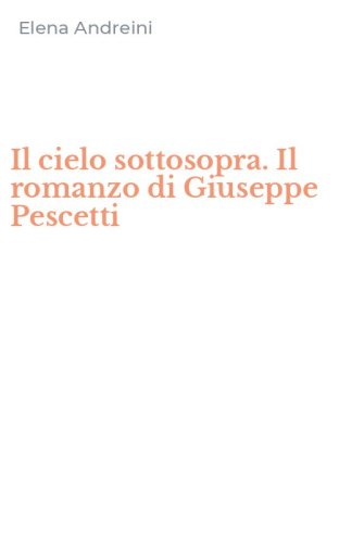 Il cielo sottosopra. Il romanzo di Giuseppe Pescetti