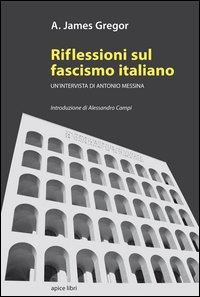 Riflessioni sul fascismo italiano. Un'intervista di Antonio Messina