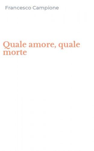 Quale amore, quale morte