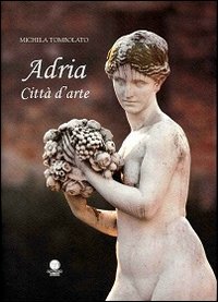 Adria citt&agrave; d'arte
