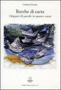 Barche di carta. Origami di parole in questo mare
