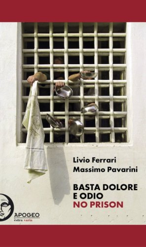 Basta dolore e odio. No prison
