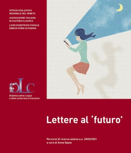 Lettere al &laquo;futuro&raquo;. Percorsi di ricerca-azione a.s. 2020/2021