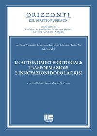 Le autonomie territoriali: trasformazioni e innovazioni dopo la crisi