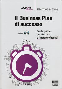 Il business plan di successo. Guida pratica per start-up e imprese vincenti