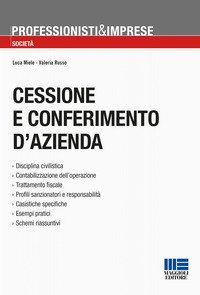 Cessione e conferimento d'azienda. Trasferimenti in neutralit&agrave;, imposizione sostitutiva, test/valutazione di convenienza