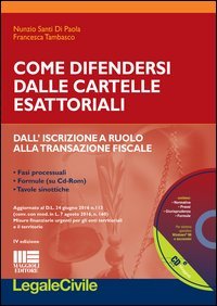 Come difendersi dalle cartelle esattoriali. Dall'iscrizione a ruolo alla transazione fiscale