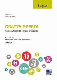 Gratta e perdi. Anziani, fragilit&agrave;, gioco d'azzardo