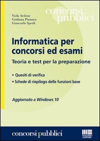 Informatica per concorsi ed esami. Teoria e test per la preparazione