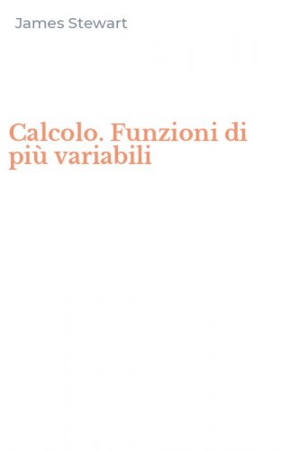 Calcolo. Funzioni di pi&ugrave; variabili