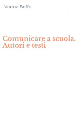 Comunicare a scuola. Autori e testi