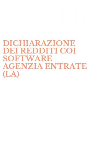 DICHIARAZIONE DEI REDDITI COI SOFTWARE AGENZIA ENTRATE (LA)