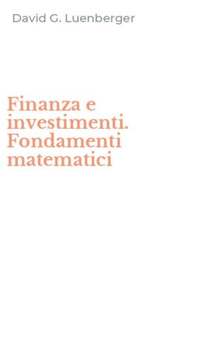 Finanza e investimenti. Fondamenti matematici