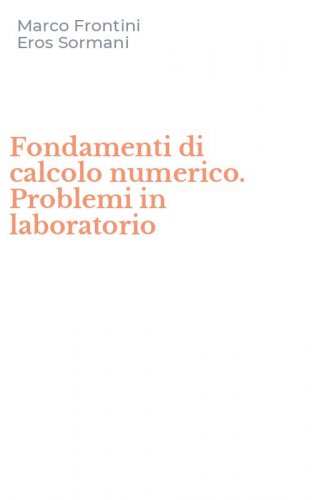 Fondamenti di calcolo numerico. Problemi in laboratorio