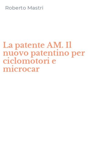 La patente AM. Il nuovo patentino per ciclomotori e microcar