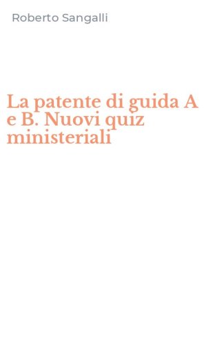 La patente di guida A e B. Nuovi quiz ministeriali