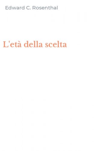 L'et&agrave; della scelta