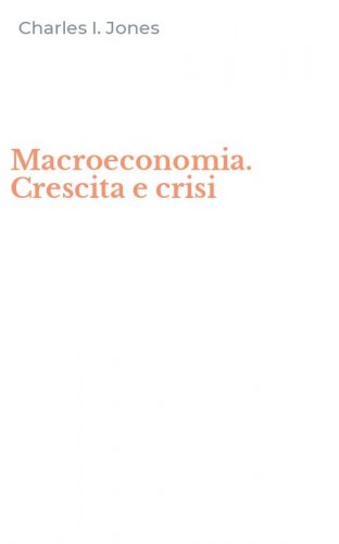 Macroeconomia. Crescita e crisi